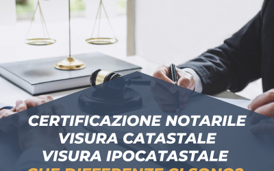 Certificazione notarile, visura ipocatastale e visura castale: le differenze