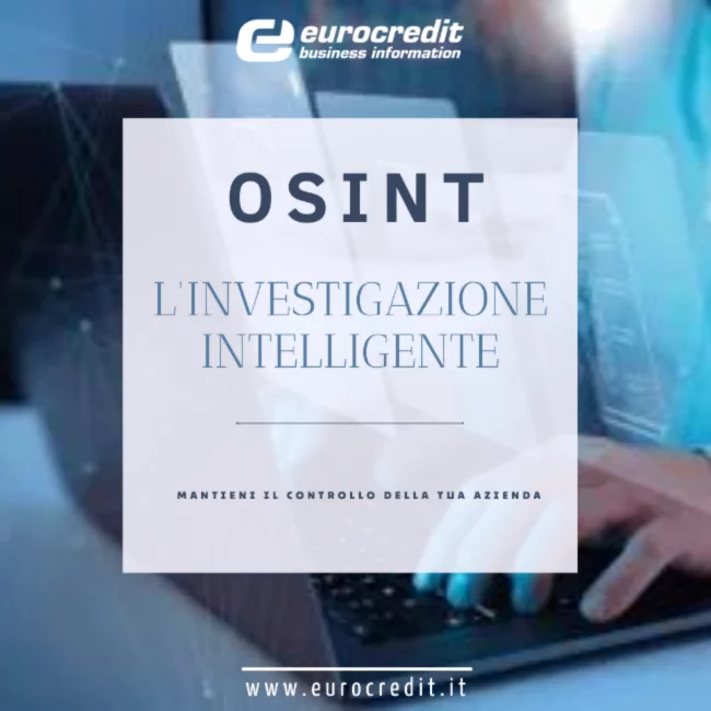 Utilizza l'OSINT, il metodo di investigazione intelligente e mantieni il controllo della tua azienda