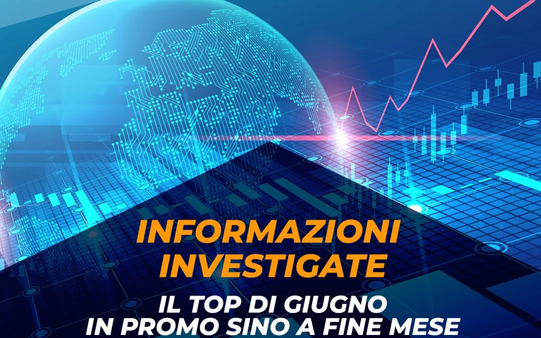 Informazioni Investigate: il TOP di GIUGNO in promo sino a fine mese