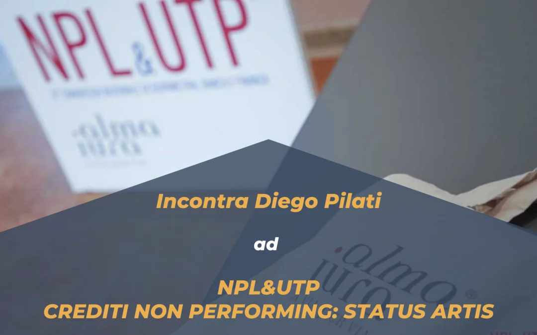 Incontra Diego Pilati al Congresso NPL&UTP