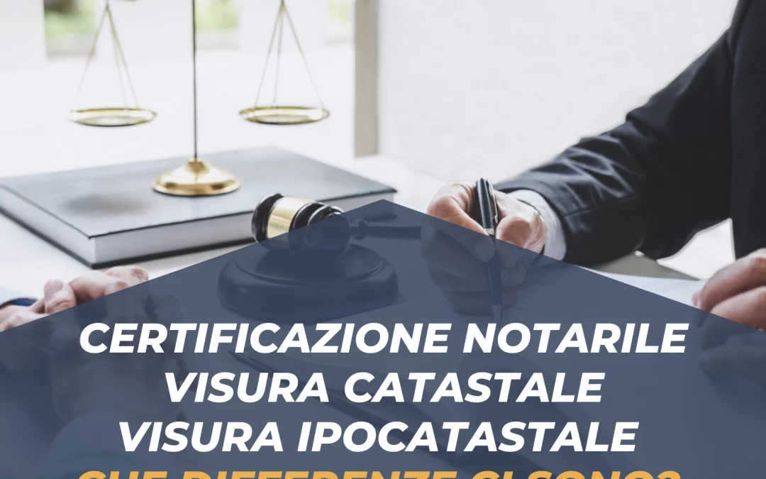 Certificazione notarile, visura ipocatastale e visura castale