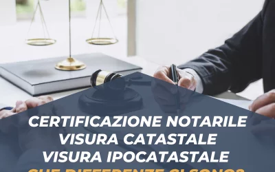 Certificazione notarile, visura ipocatastale e visura castale