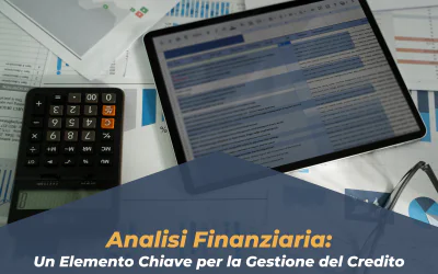 Analisi Finanziaria: Un Elemento Chiave per la Gestione del Credito