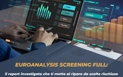 EUROANALYSIS SCREENING FULL: il report investigato che ti mette al riparo da scelte rischiose