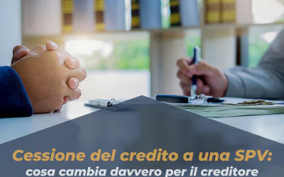 Cessione del credito a una SPV: cosa cambia davvero per il creditore