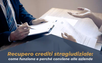 Recupero crediti stragiudiziale: come funziona e perché conviene alle aziende